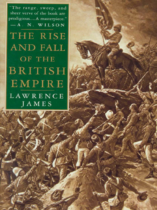 Title details for The Rise and Fall of the British Empire by Lawrence James - Wait list